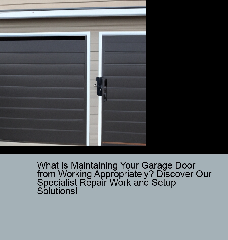 What is Maintaining Your Garage Door from Working Appropriately? Discover Our Specialist Repair Work and Setup Solutions!
