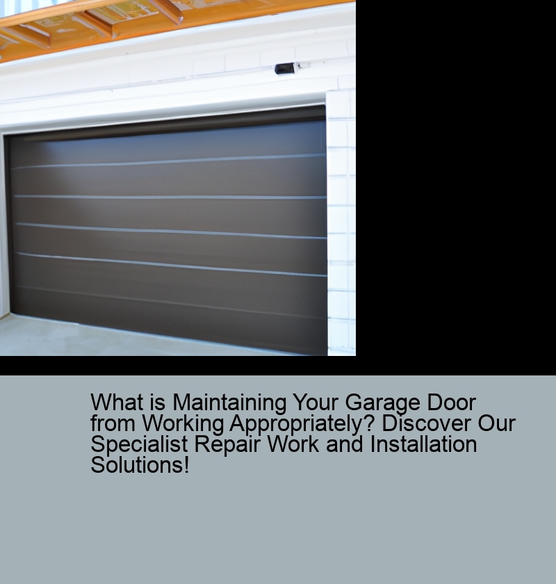What is Maintaining Your Garage Door from Working Appropriately? Discover Our Specialist Repair Work and Installation Solutions!